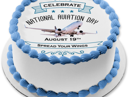 Celebrate National Aviation Day August 19th Spread Your Wings Airplane Edible Cake Topper Image ABPID54172 Supply